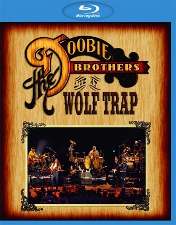 The Doobie Brothers / Live at Wolf Trap (2013) [Blu-ray]